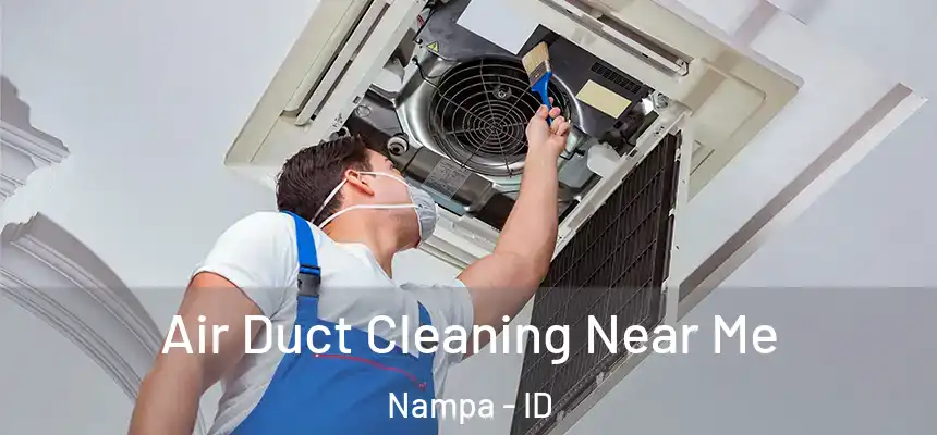 Air Duct Cleaning Near Me Nampa - ID