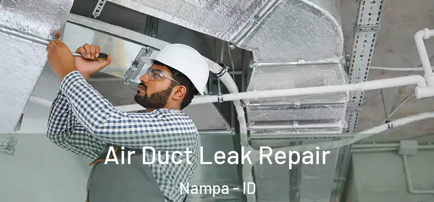 Air Duct Leak Repair Nampa - ID