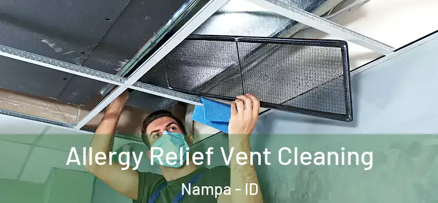  Allergy Relief Vent Cleaning Nampa - ID