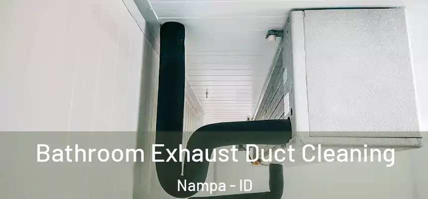 Bathroom Exhaust Duct Cleaning Nampa - ID