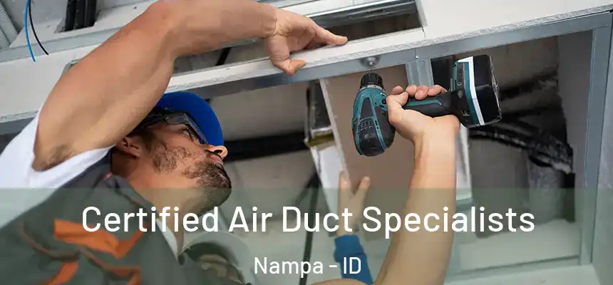 Certified Air Duct Specialists Nampa - ID
