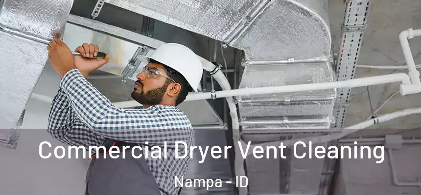 Commercial Dryer Vent Cleaning Nampa - ID