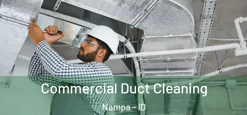 Commercial Duct Cleaning Nampa - ID