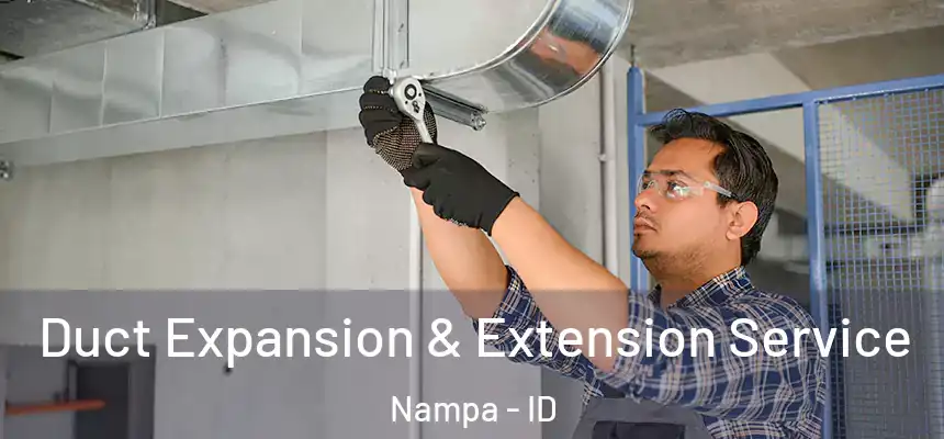 Duct Expansion & Extension Service Nampa - ID