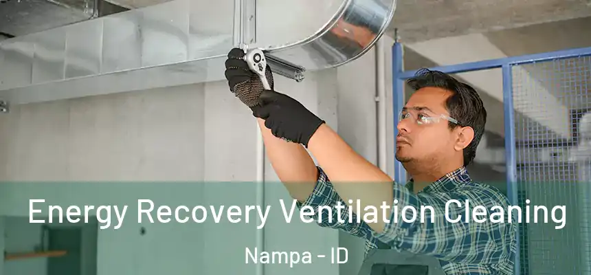  Energy Recovery Ventilation Cleaning Nampa - ID