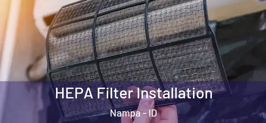 HEPA Filter Installation Nampa - ID