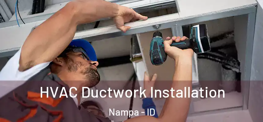  HVAC Ductwork Installation Nampa - ID