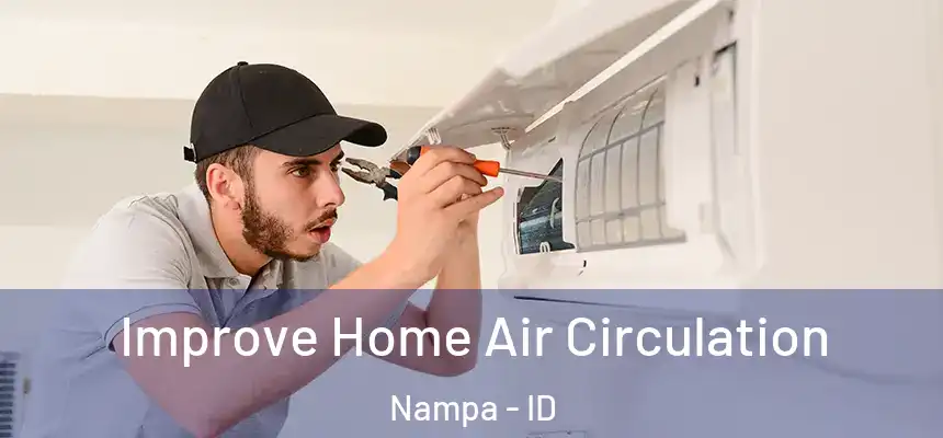  Improve Home Air Circulation Nampa - ID