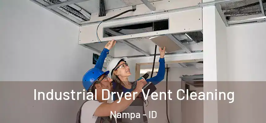 Industrial Dryer Vent Cleaning Nampa - ID