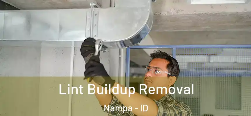 Lint Buildup Removal Nampa - ID