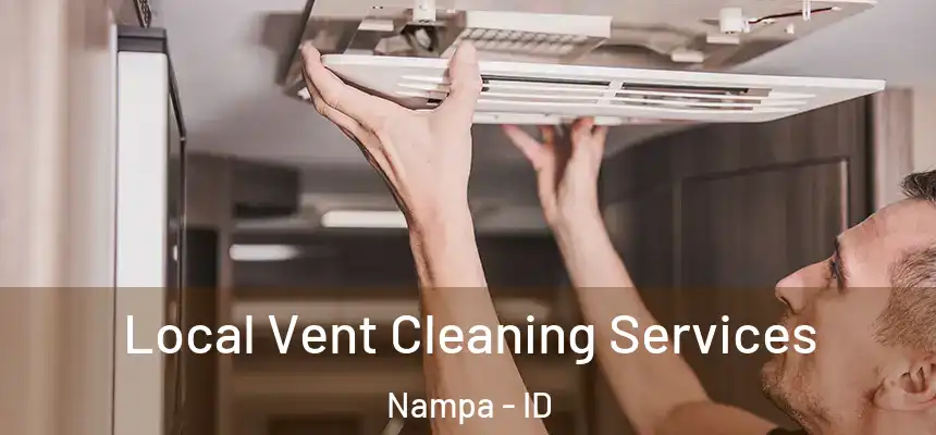 Local Vent Cleaning Services Nampa - ID