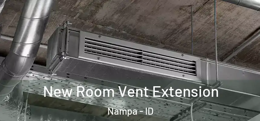 New Room Vent Extension Nampa - ID