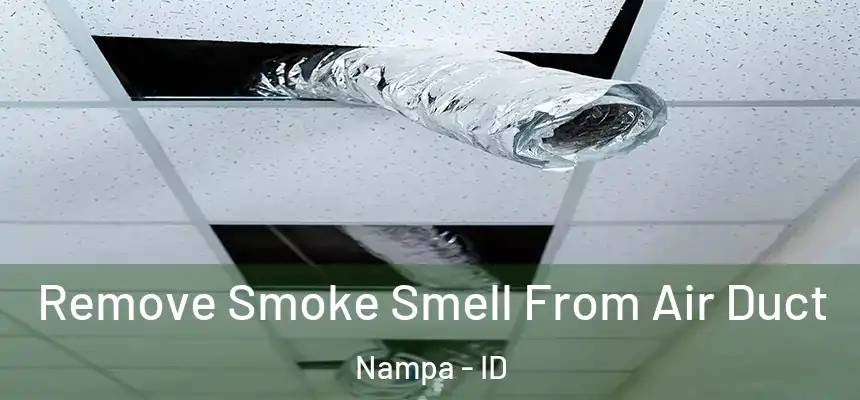 Remove Smoke Smell From Air Duct Nampa - ID