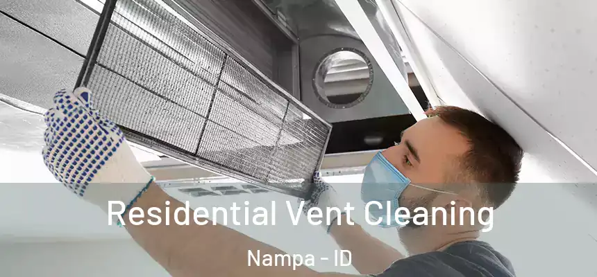Residential Vent Cleaning Nampa - ID
