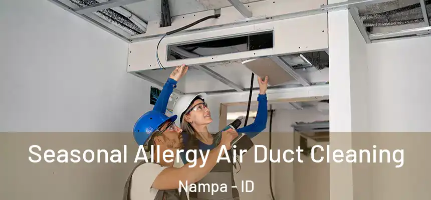 Seasonal Allergy Air Duct Cleaning Nampa - ID